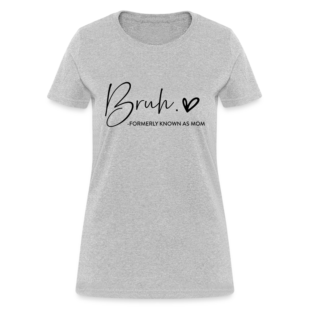 Bruh Formerly known as Mom - Women's T-Shirt - heather gray