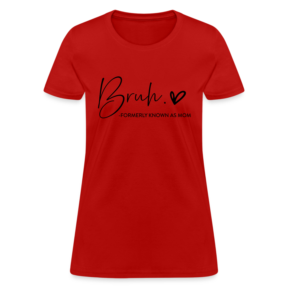 Bruh Formerly known as Mom - Women's T-Shirt - red