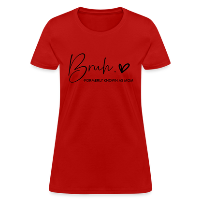 Bruh Formerly known as Mom - Women's T-Shirt - red