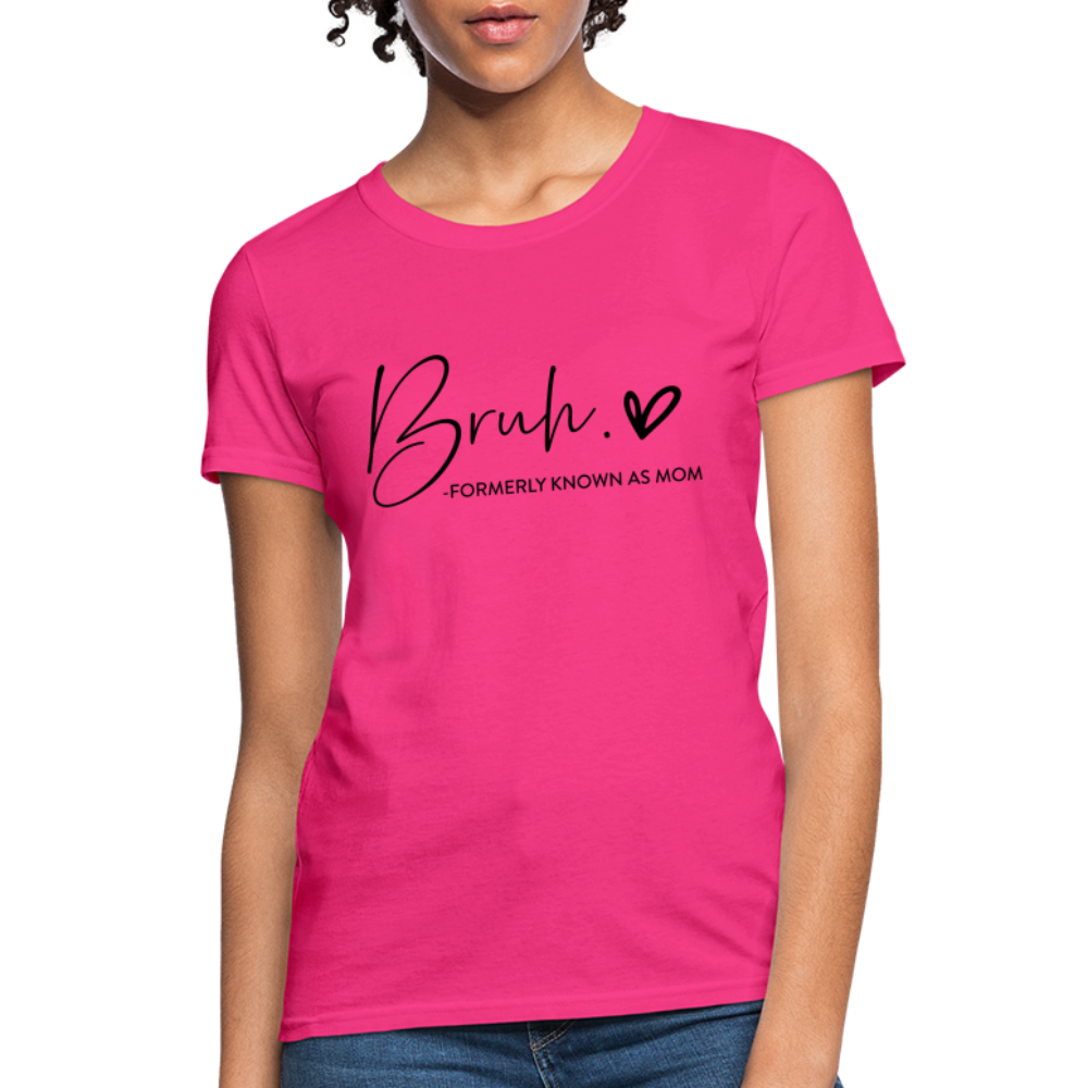 Bruh Formerly known as Mom - Women's T-Shirt - fuchsia