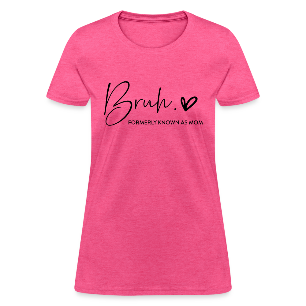 Bruh Formerly known as Mom - Women's T-Shirt - heather pink