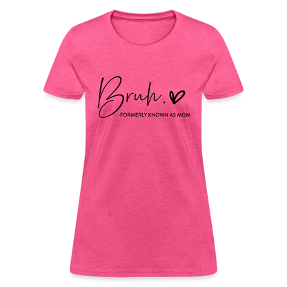 Bruh Formerly known as Mom - Women's T-Shirt - heather pink