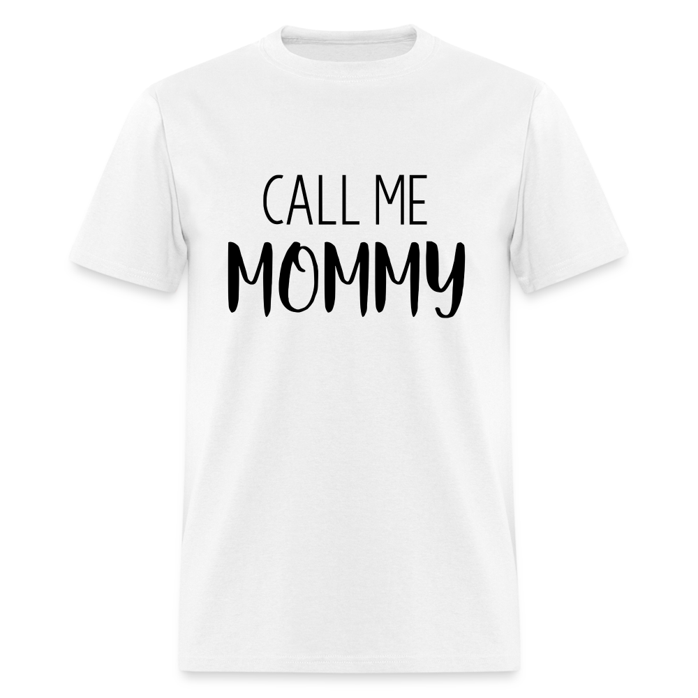 Call Me Mommy - Classic T-Shirt - white