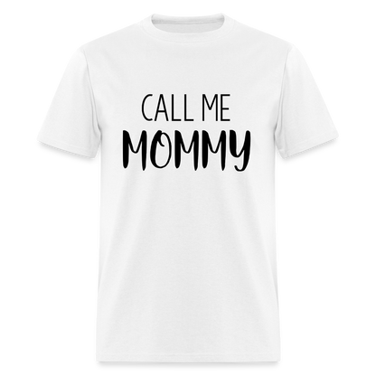 Call Me Mommy - Classic T-Shirt - white