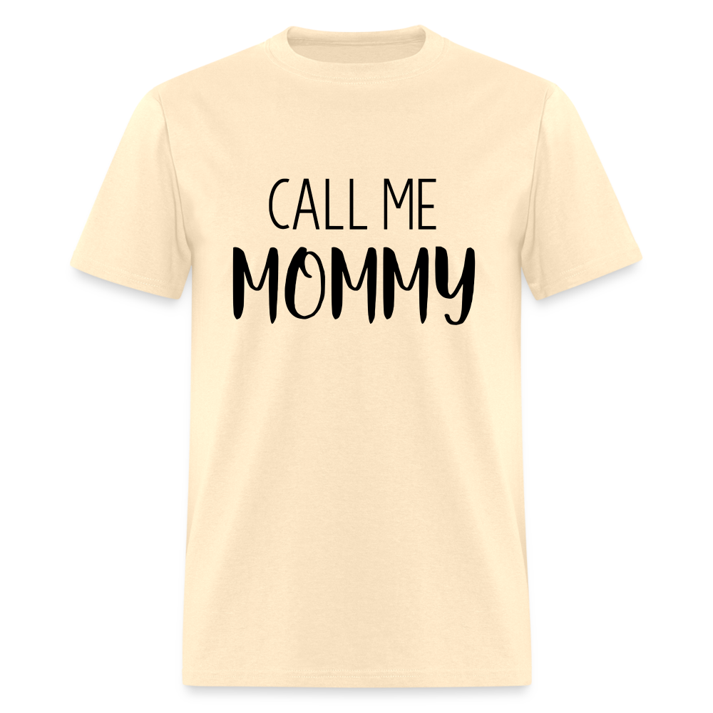 Call Me Mommy - Classic T-Shirt - natural