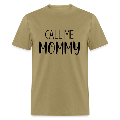 Call Me Mommy - Classic T-Shirt - khaki