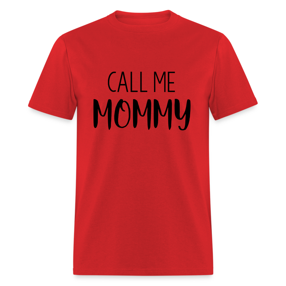 Call Me Mommy - Classic T-Shirt - red