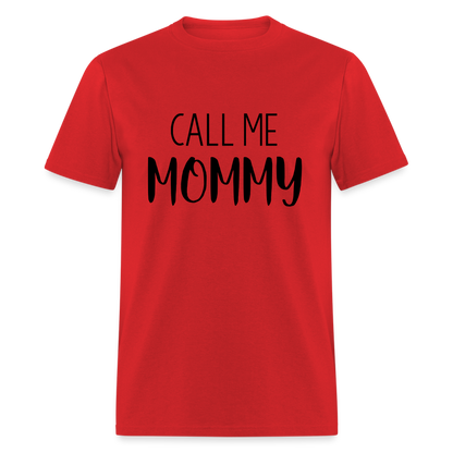 Call Me Mommy - Classic T-Shirt - red