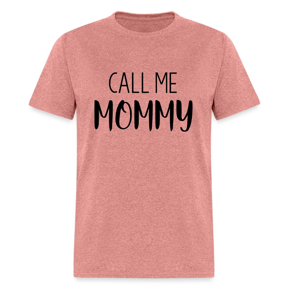 Call Me Mommy - Classic T-Shirt - heather mauve