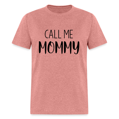 Call Me Mommy - Classic T-Shirt - heather mauve