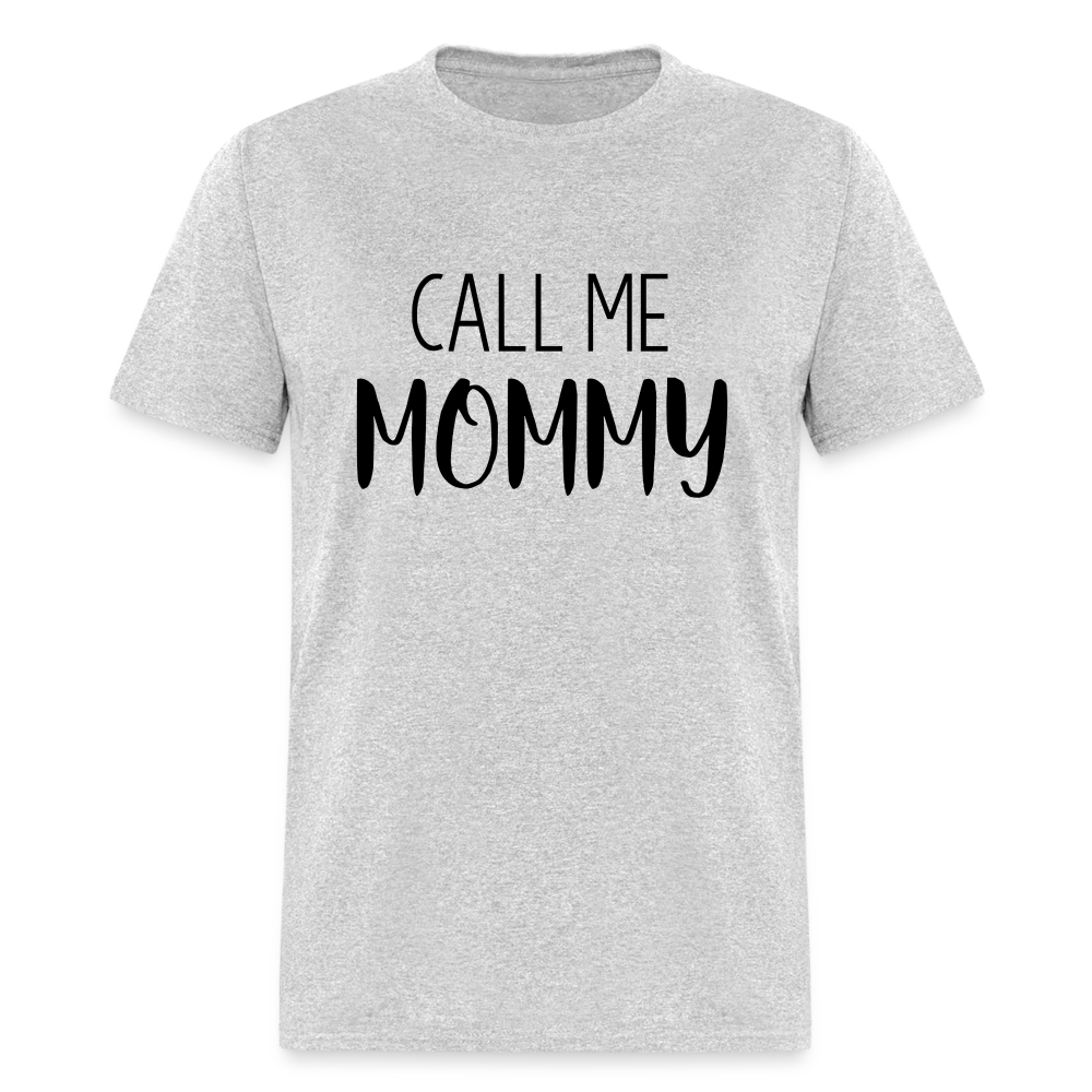 Call Me Mommy - Classic T-Shirt - heather gray