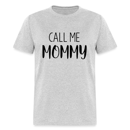 Call Me Mommy - Classic T-Shirt - heather gray