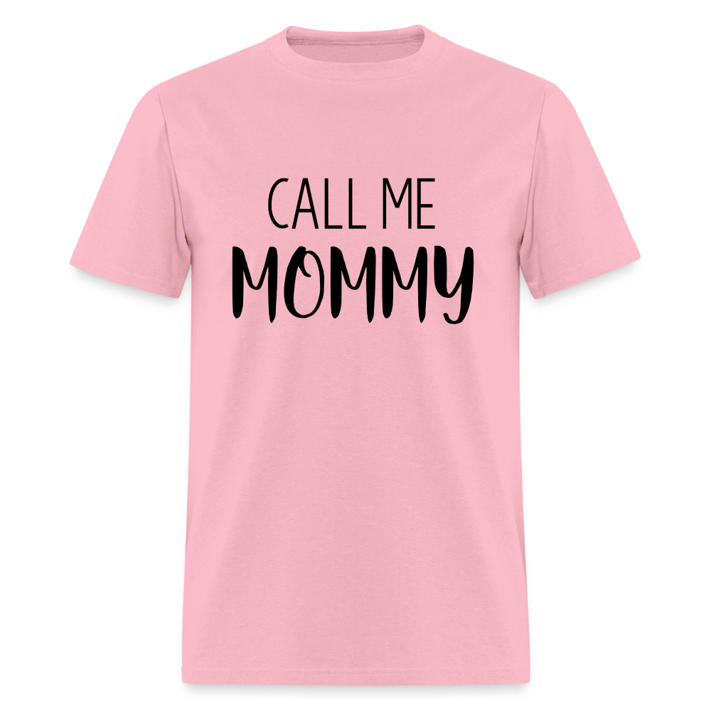 Call Me Mommy - Classic T-Shirt - pink