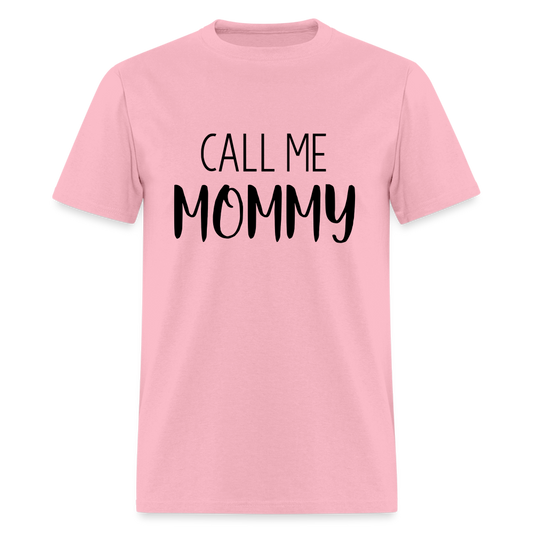 Call Me Mommy - Classic T-Shirt - pink