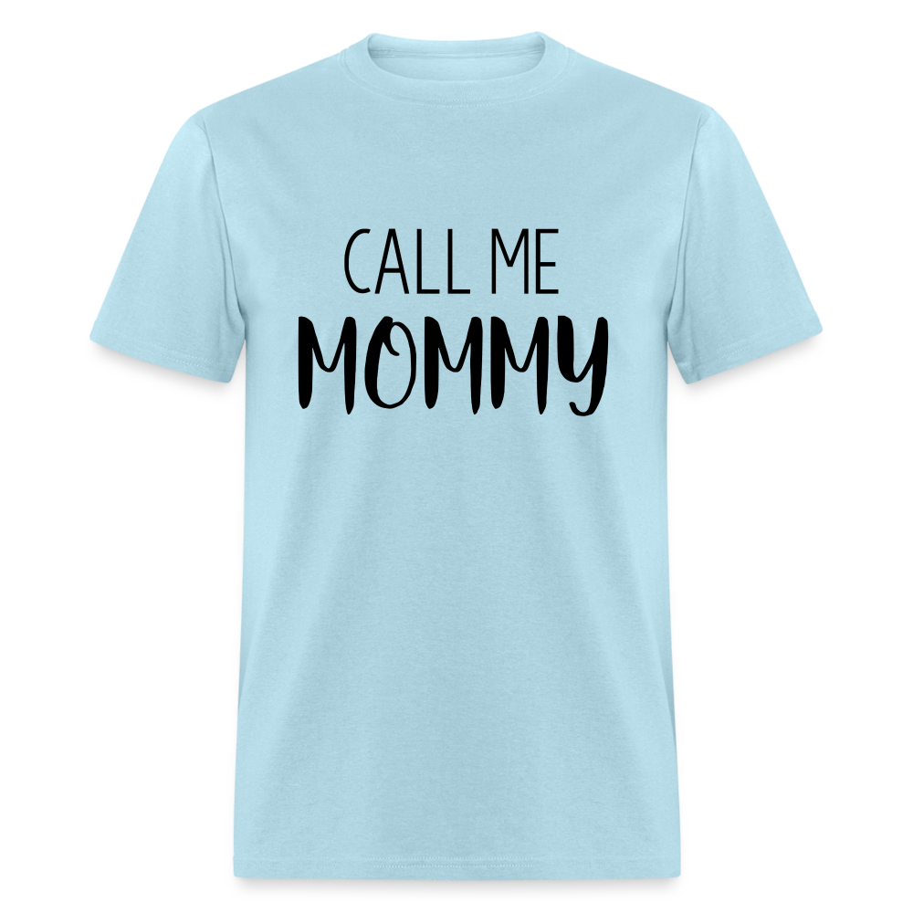 Call Me Mommy - Classic T-Shirt - powder blue