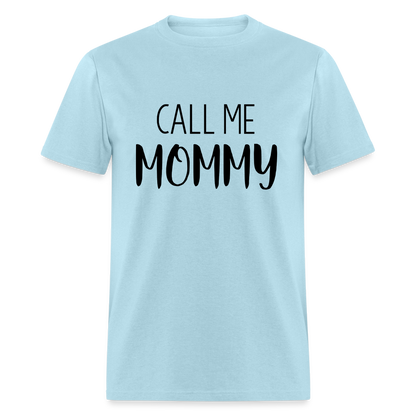 Call Me Mommy - Classic T-Shirt - powder blue