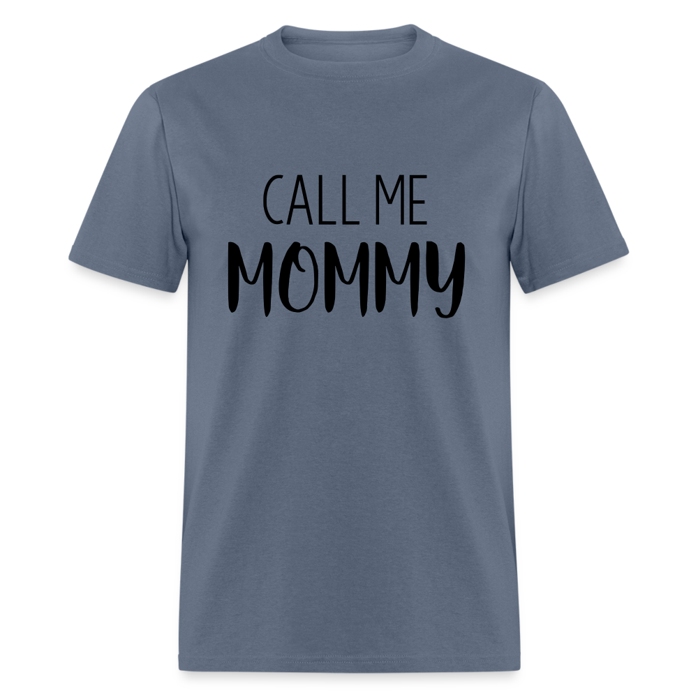 Call Me Mommy - Classic T-Shirt - denim