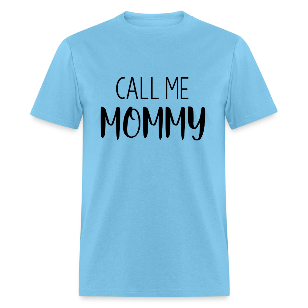 Call Me Mommy - Classic T-Shirt - aquatic blue