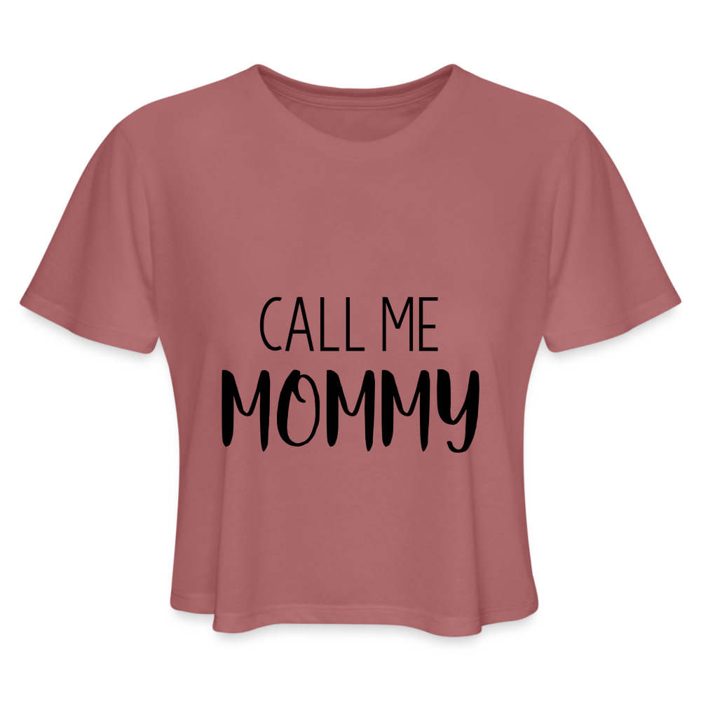 Call Me Mommy - Women's Cropped T-Shirt - mauve