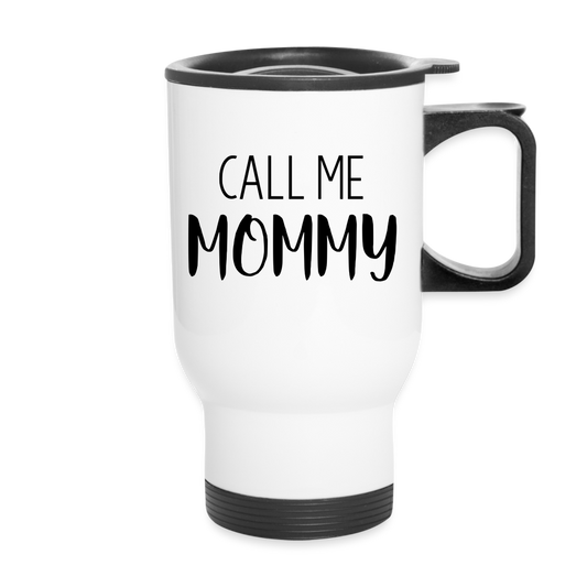 Call Me Mommy - Travel Mug - white