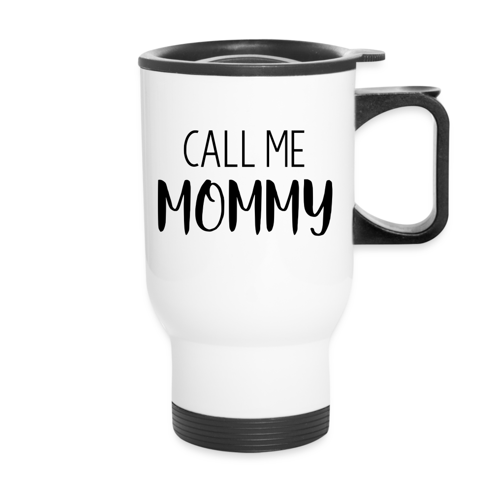 Call Me Mommy - Travel Mug - white