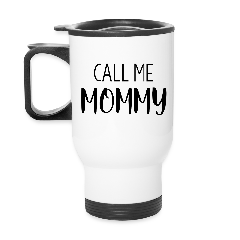 Call Me Mommy - Travel Mug - white