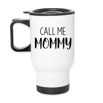 Call Me Mommy - Travel Mug - white