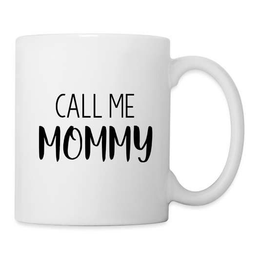 Call Me Mommy - Coffee Mug - white
