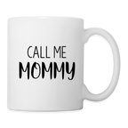 Call Me Mommy - Coffee Mug