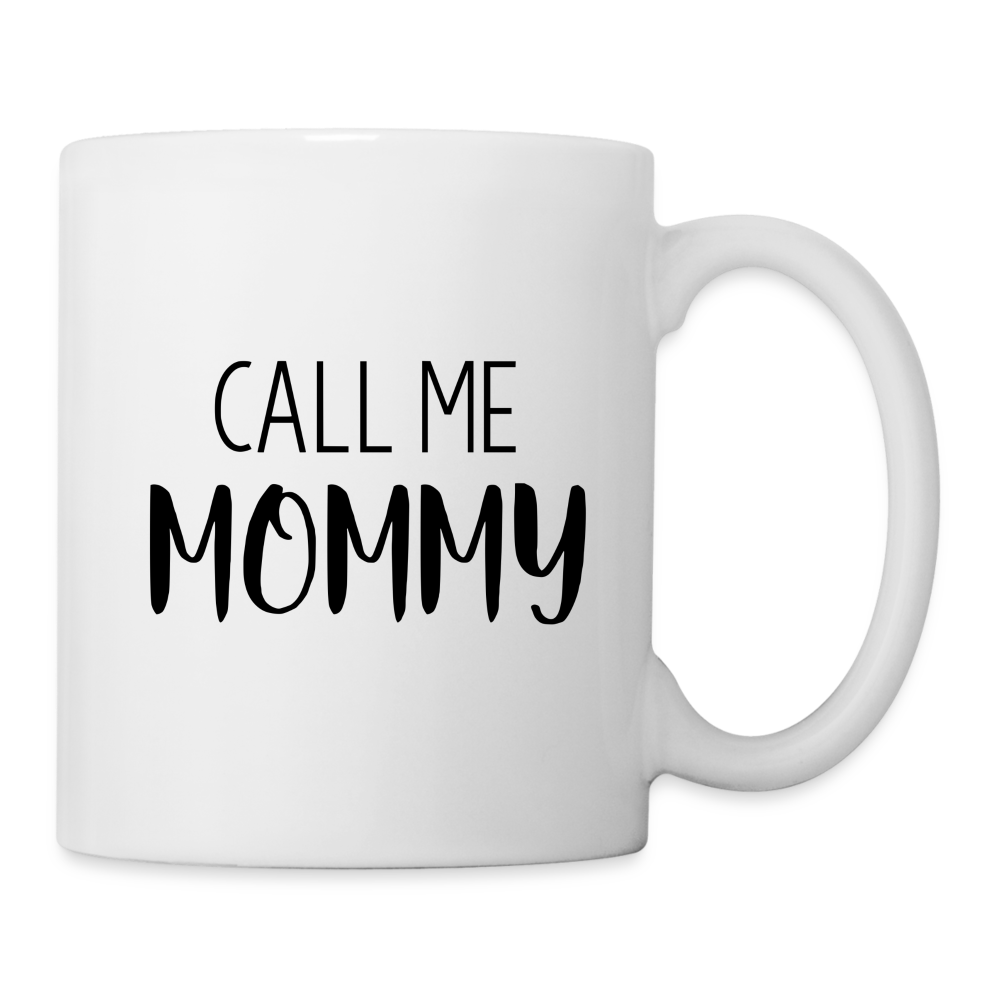 Call Me Mommy - Coffee Mug - white