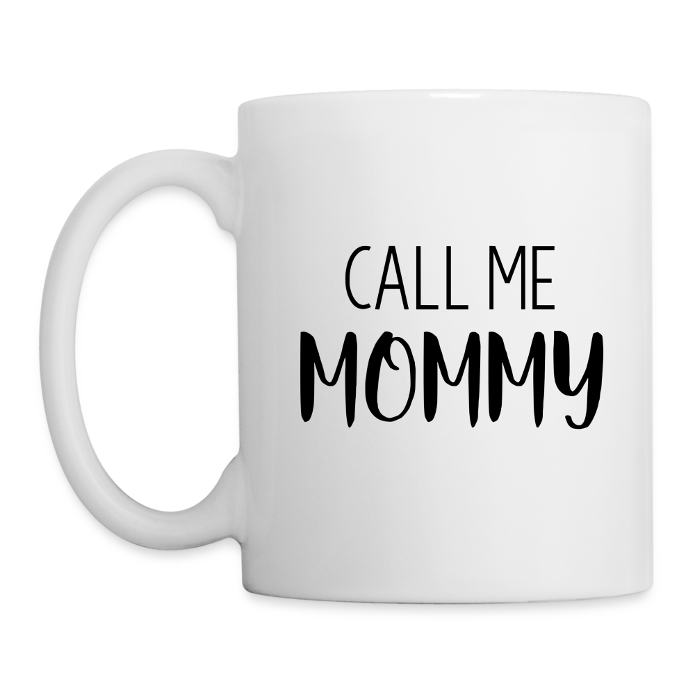 Call Me Mommy - Coffee Mug - white