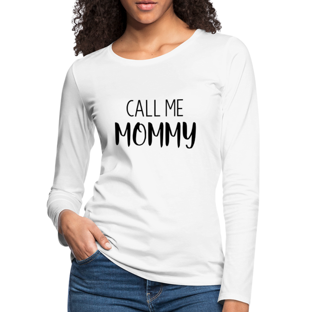 Call Me Mommy - Women's Premium Long Sleeve T-Shirt - white