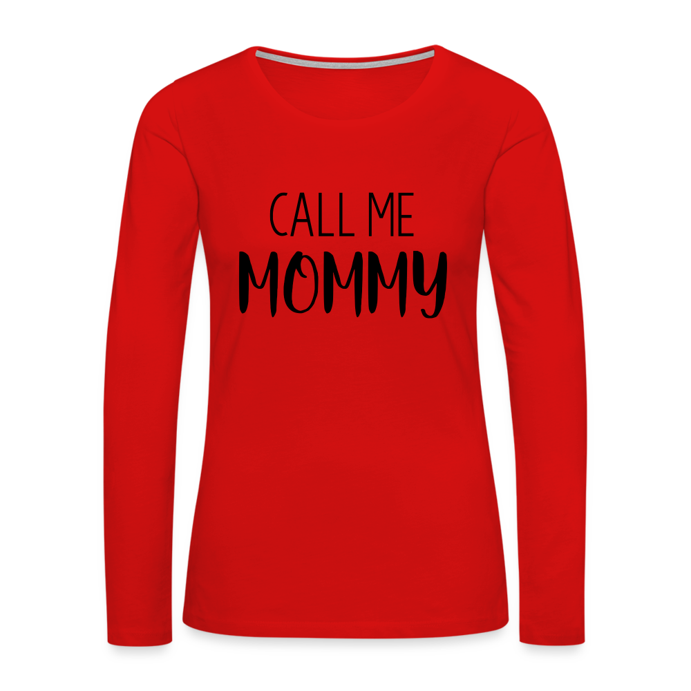 Call Me Mommy - Women's Premium Long Sleeve T-Shirt - red