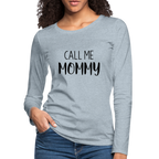 Call Me Mommy - Women's Premium Long Sleeve T-Shirt