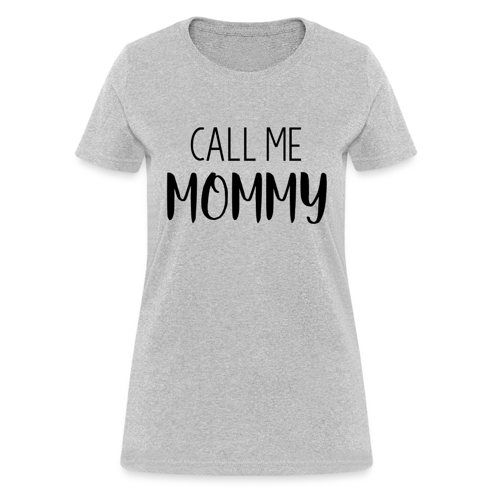 Call Me Mommy - Women's T-Shirt - heather gray