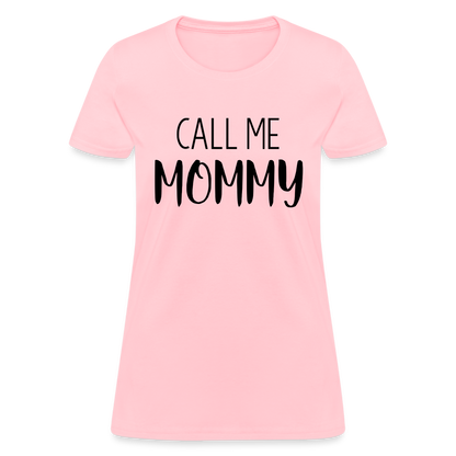 Call Me Mommy - Women's T-Shirt - pink