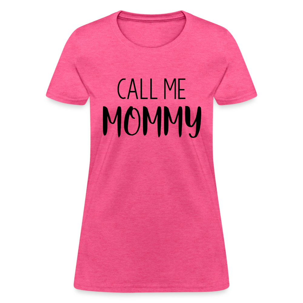Call Me Mommy - Women's T-Shirt - heather pink