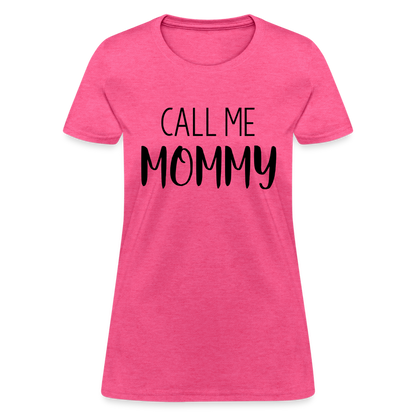 Call Me Mommy - Women's T-Shirt - heather pink