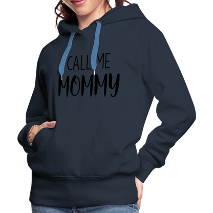 Call Me Mommy - Women’s Premium Hoodie - navy