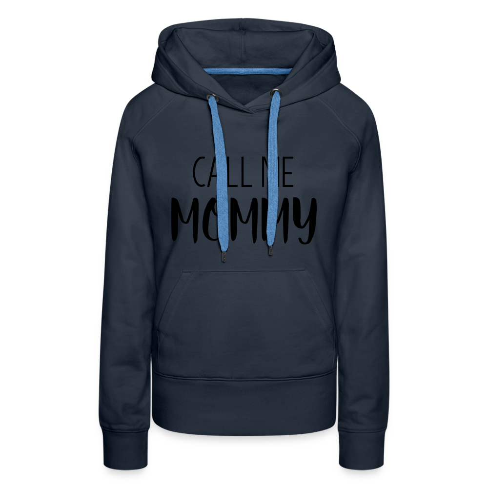 Call Me Mommy - Women’s Premium Hoodie - navy