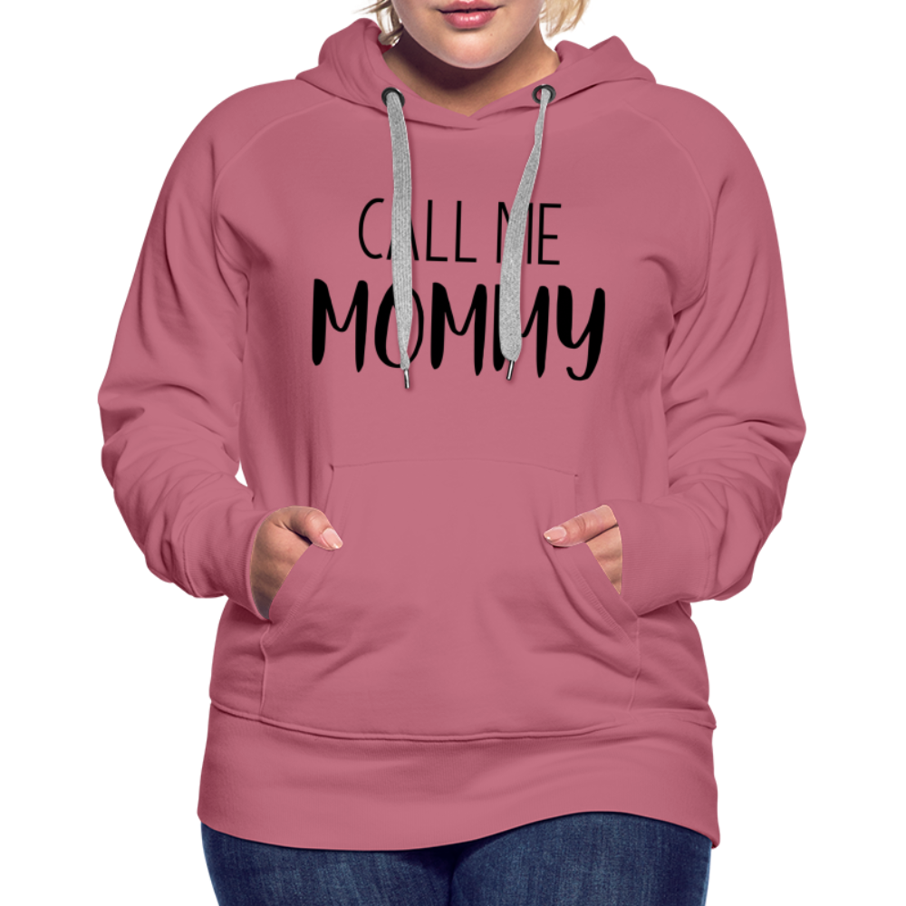 Call Me Mommy - Women’s Premium Hoodie - mauve