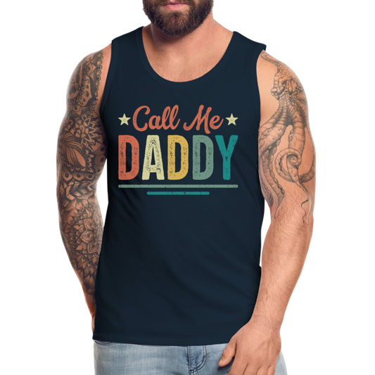 Call Me Daddy - Men’s Premium Tank Top - deep navy