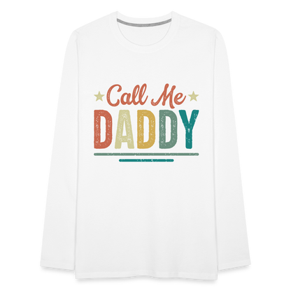Call Me Daddy - Men's Premium Long Sleeve T-Shirt - white