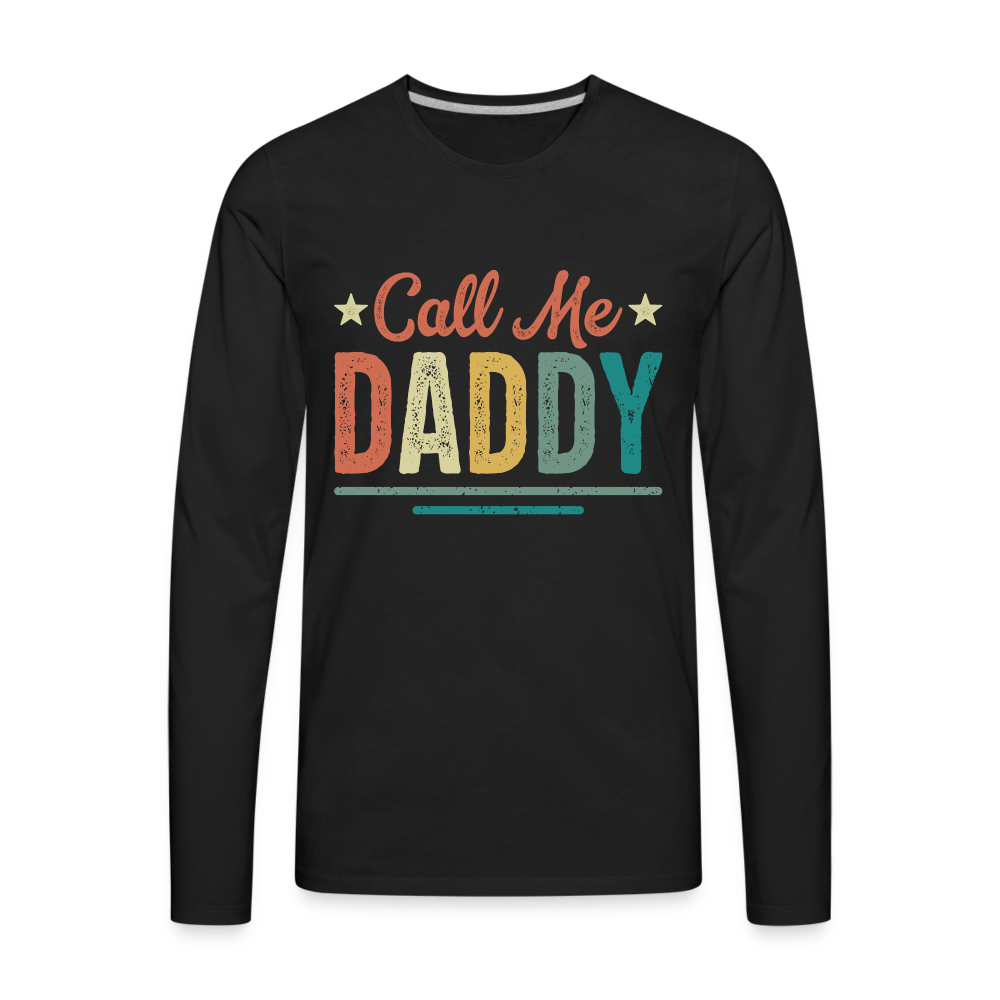 Call Me Daddy - Men's Premium Long Sleeve T-Shirt - black