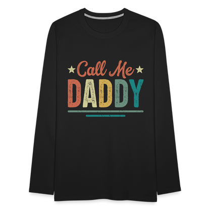Call Me Daddy - Men's Premium Long Sleeve T-Shirt - black