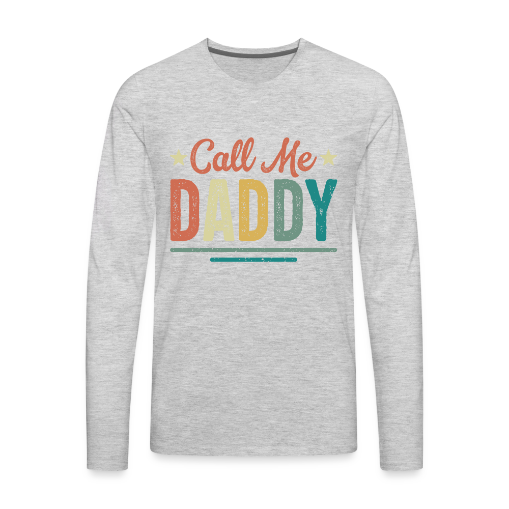 Call Me Daddy - Men's Premium Long Sleeve T-Shirt - heather gray