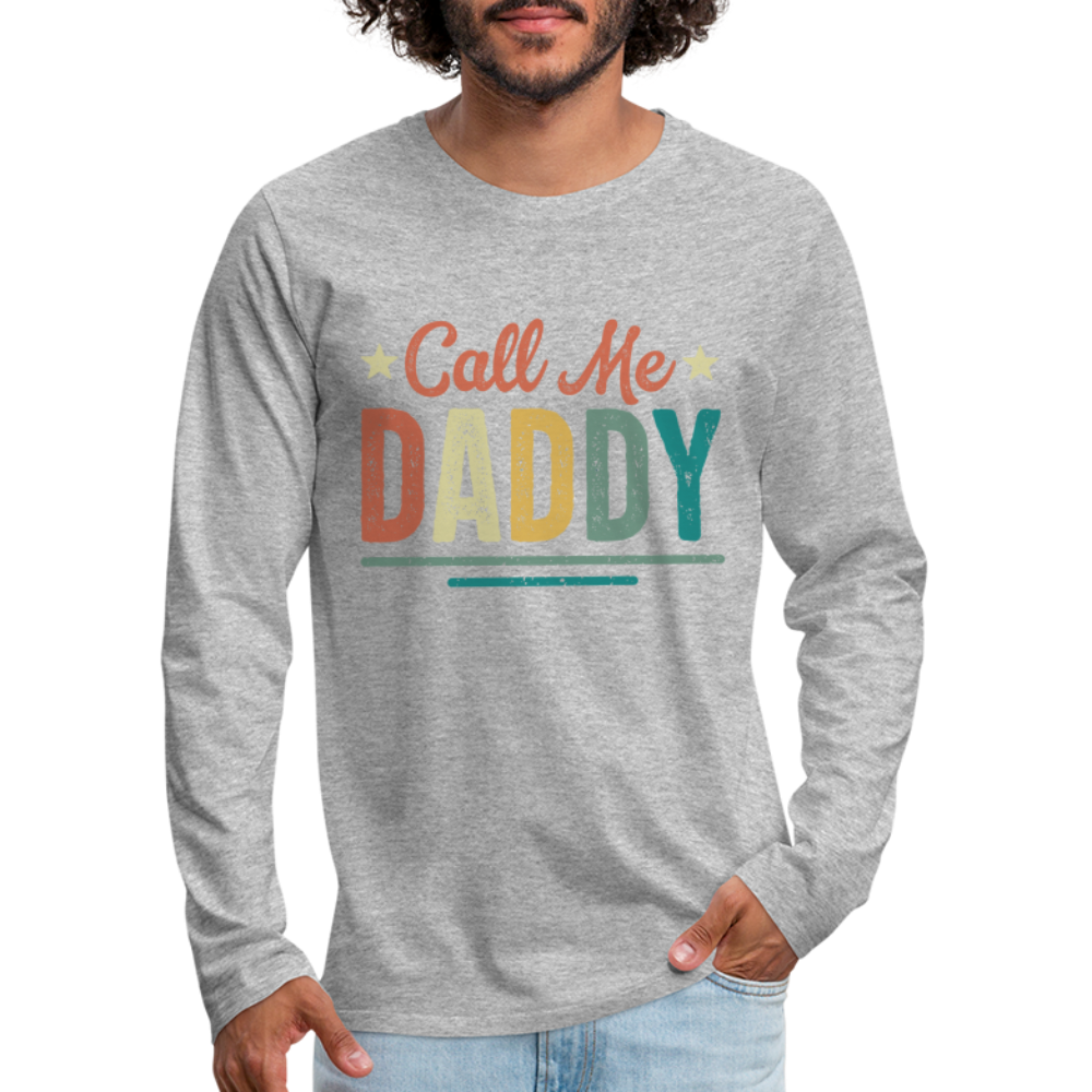 Call Me Daddy - Men's Premium Long Sleeve T-Shirt - heather gray