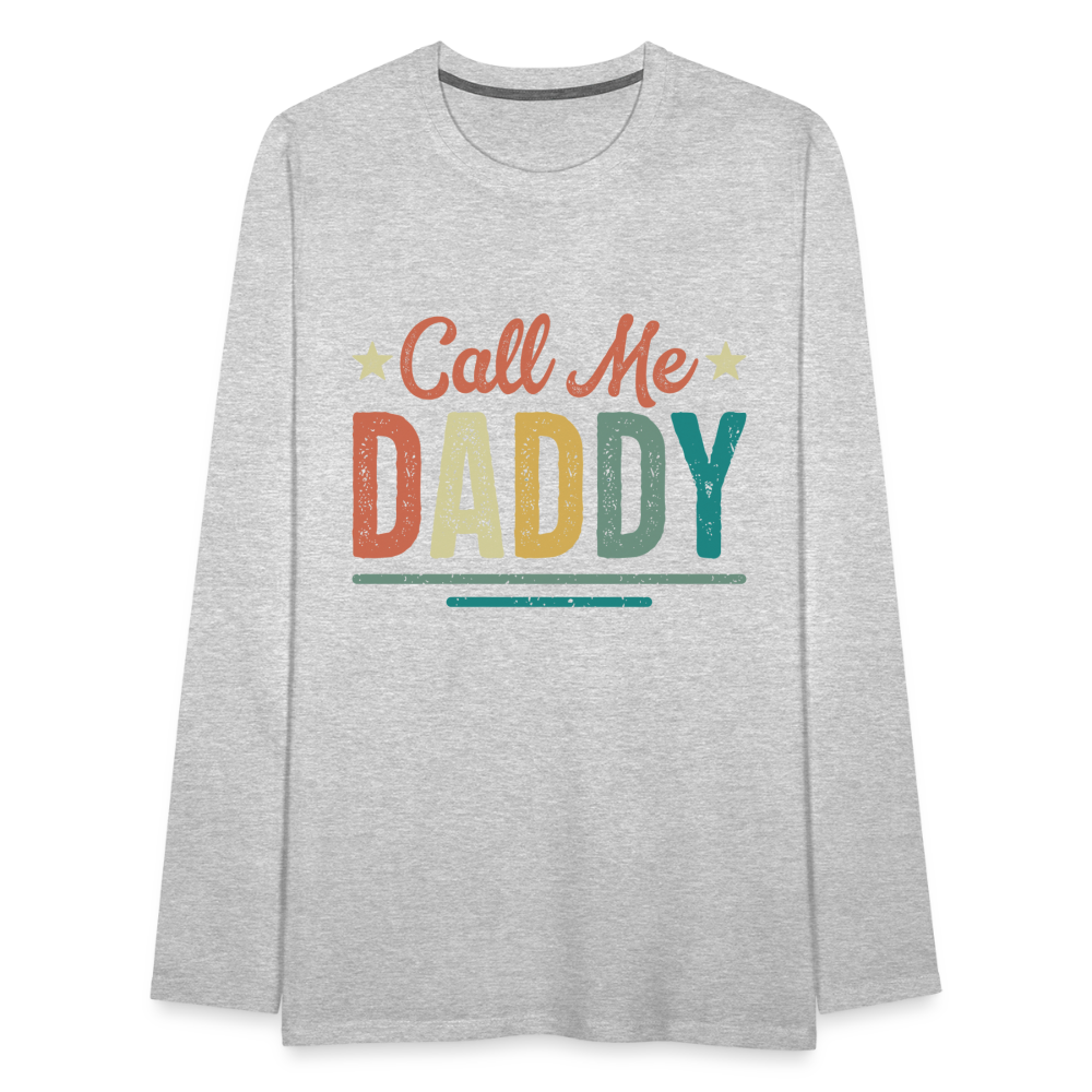 Call Me Daddy - Men's Premium Long Sleeve T-Shirt - heather gray