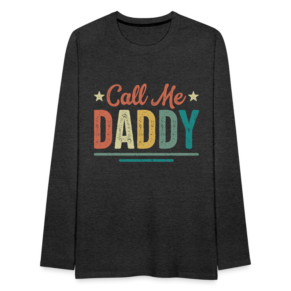 Call Me Daddy - Men's Premium Long Sleeve T-Shirt - charcoal grey