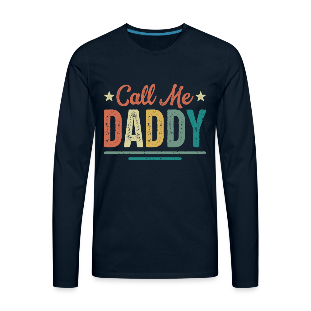 Call Me Daddy - Men's Premium Long Sleeve T-Shirt - deep navy